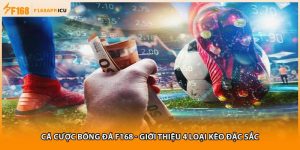 Cá Cược Bóng Đá F168 - Giới Thiệu 4 Loại Kèo Đặc Sắc