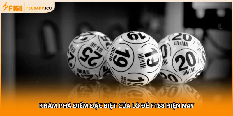 Khám phá điểm đặc biệt của lô đề F168 hiện nay